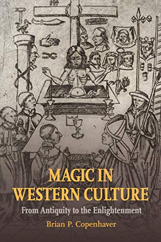 Magic in Western Culture From Antiquity to the Enlightenment [Paperback]