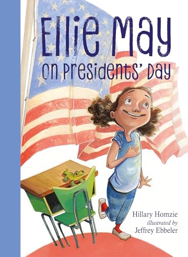 Ellie May on Presidents' Day: An Ellie May Adventure [Hardcover]