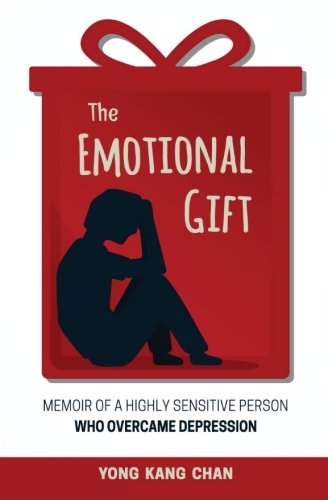 The Emotional Gift Memoir Of A Highly Sensitive Person Who Overcame Depression [Paperback]