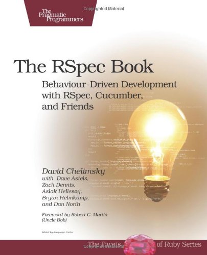 The RSpec Book Behaviour Driven Development ith RSpec, Cucumber, and Friends [Paperback]