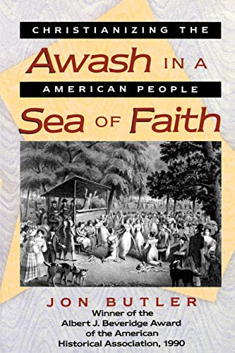 Aash in a Sea of Faith Christianizing the American People [Paperback]