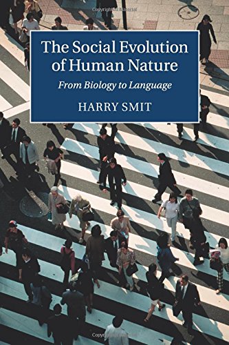 The Social Evolution of Human Nature From Biology to Language [Paperback]