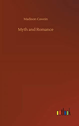 Myth and Romance [Hardcover]