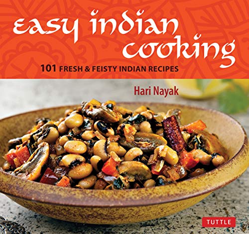 Easy Indian Cooking: 101 Fresh & Feisty I