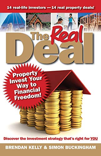 The Real Deal Property Invest Your Way to Financial Freedom [Paperback]