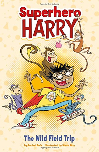 The Wild Field Trip (superhero Harry) [Paperback]