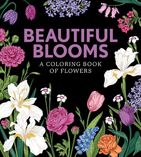 Beautiful Blooms: A Coloring Book of Flowers [Paperback]