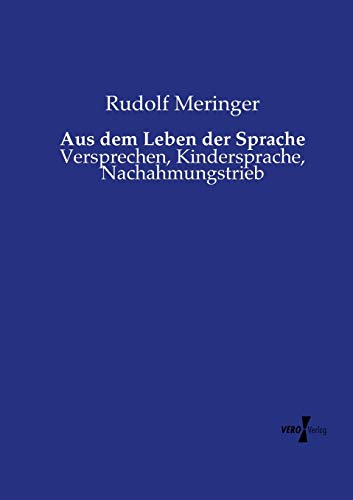 Aus Dem Leben Der Sprache Versprechen, Kindersprache, Nachahmungstrieb (german  [Paperback]