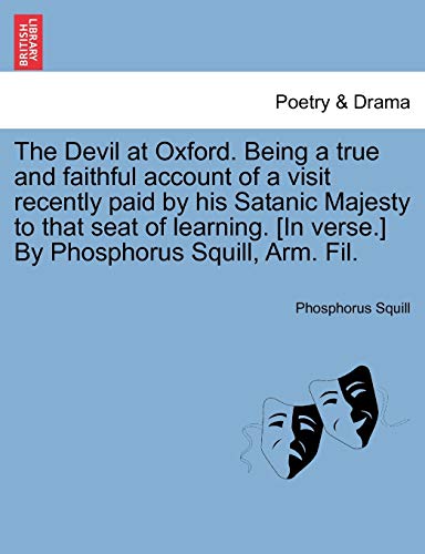 Devil at Oxford Being a True and Faithful Account of a Visit Recently Paid by Hi [Paperback]