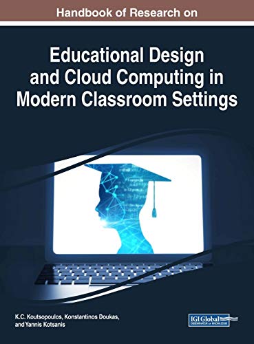 Handbook of Research on Educational Design and Cloud Computing in Modern Classro [Hardcover]