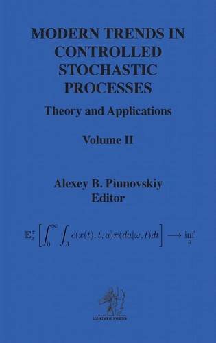 Modern Trends In Controlled Stochastic Processes Theory And Applications, Volum [Hardcover]