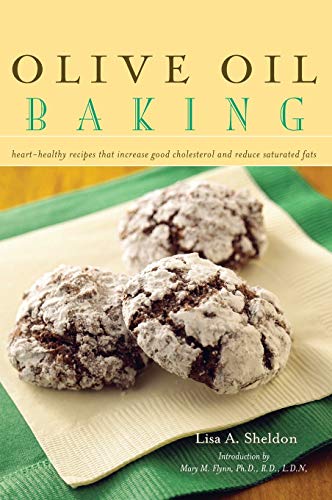 Olive Oil Baking Heart-Healthy Recipes That Increase Good Cholesterol and Reduc [Hardcover]