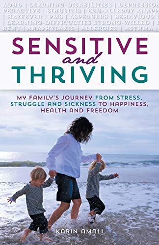 Sensitive And Thriving My Family's Journey From Stress, Struggle, And Sickness  [Paperback]