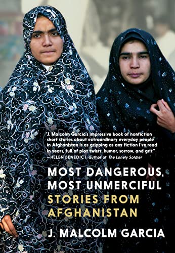 Most Dangerous, Most Unmerciful: Stories from Afghanistan [Hardcover]