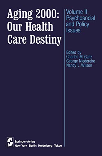 Aging 2000: Our Health Care Destiny: Volume II: Psychosocial and Policy Issues [Paperback]