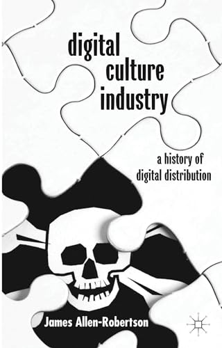 Digital Culture Industry: A History of Digital Distribution [Hardcover]