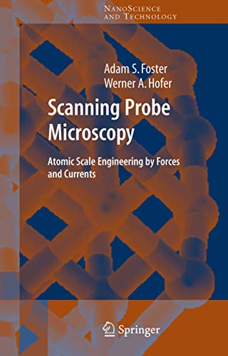 Scanning Probe Microscopy Atomic Scale Engineering by Forces and Currents [Paperback]