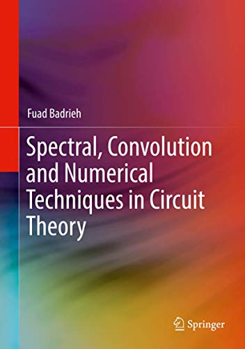 Spectral, Convolution and Numerical Techniques in Circuit Theory [Hardcover]