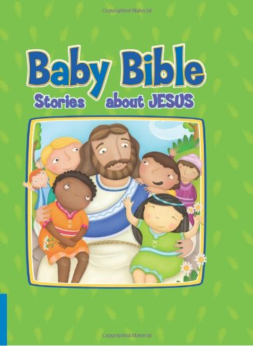 The Baby Bible Stories About Jesus (the Baby