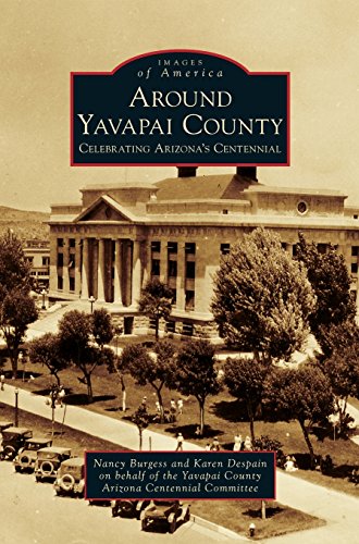 Around Yavapai County  Celebrating Arizona's Centennial [Hardcover]