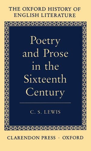 Poetry and Prose in the Sixteenth Century [Hardcover]