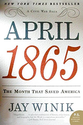 April 1865: The Month That Saved America [Paperback]