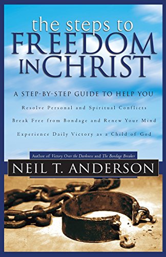 The Steps To Freedom In Christ: The Step-By-Step Guide To Freedom In Christ [Paperback]