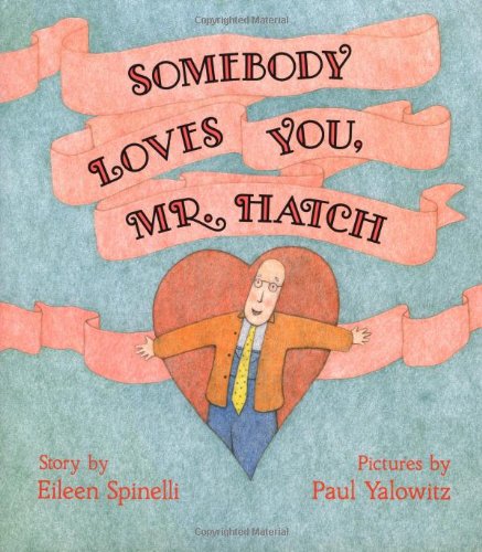 Somebody Loves You, Mr. Hatch [Hardcover]