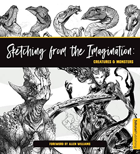 Sketching from the Imagination: Creatures & Monsters [Paperback]