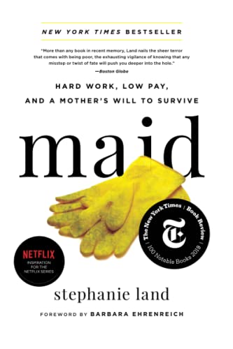 Maid: Hard Work, Low Pay, and a Mother's Will to Survive [Paperback]