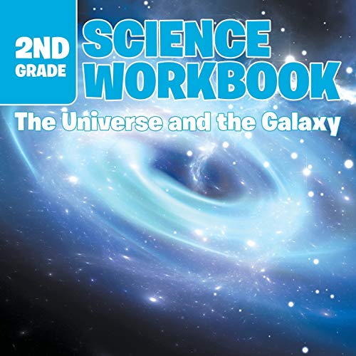 2nd Grade Science Workbook  The Universe and the Galaxy [Paperback]