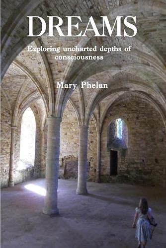 Dreams  Exploring Uncharted Depths of Consciousness [Paperback]