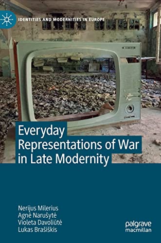 Everyday Representations of War in Late Modernity [Hardcover]