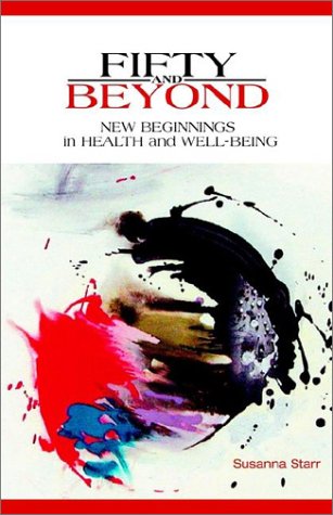 Fifty And Beyond Ne Beginnings In Health And Well-Being [Paperback]