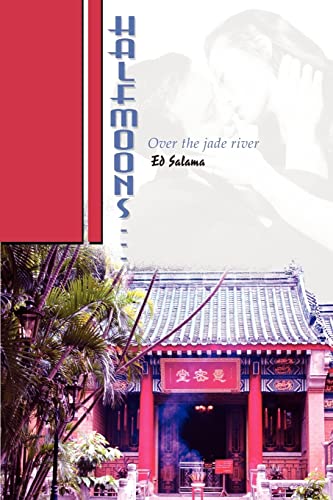 Halfmoons. . .  Over the Jade River [Paperback]