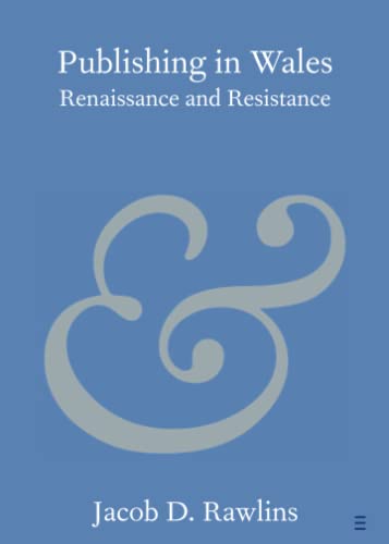 Publishing in Wales Renaissance and Resistance [Paperback]