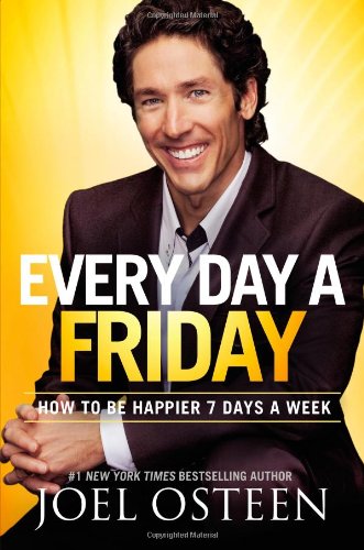 Every Day a Friday: How to Be Happier 7 Days a Week [Hardcover]