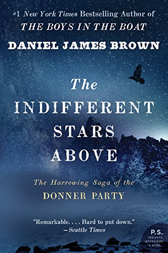 The Indifferent Stars Above: The Harrowing Saga Of A Donner Party Bride (p.S.) [Paperback]