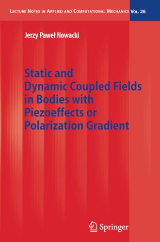 Static and Dynamic Coupled Fields in Bodies with Piezoeffects or Polarization Gr [Paperback]