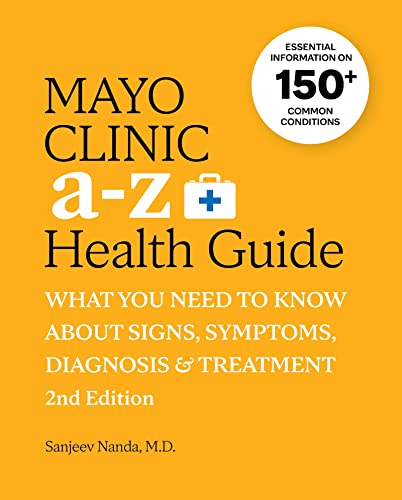 Mayo Clinic A to Z Health Guide, 2nd Edition: What You Need to Know about Signs, [Paperback]