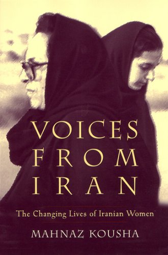 Voices From Iran: The Changing Lives Of Iranian Women (gender, Culture, And Poli [Hardcover]