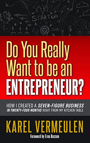 Do You Really Want to be an Entrepreneur Ho I Created a Seven-figure Business [Paperback]