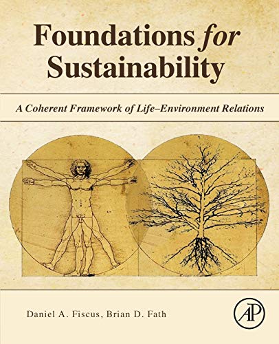 Foundations for Sustainability A Coherent Framework of Life-Environment Relatio [Paperback]