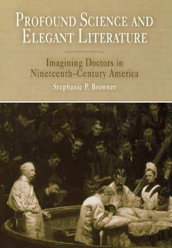 Profound Science and Elegant Literature Imagining Doctors in Nineteenth-Century [Hardcover]