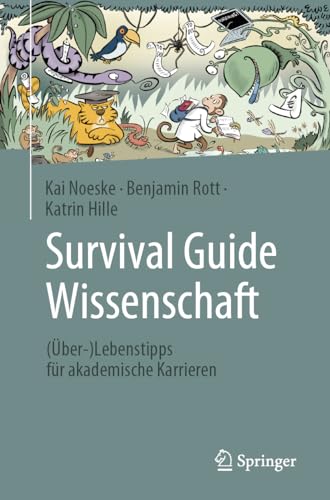 Survival Guide Wissenschaft: (ber-)Lebenstipps fr akademische Karrieren [Paperback]