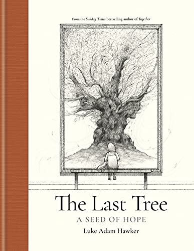 The Last Tree: A seed of hope [Hardcover]