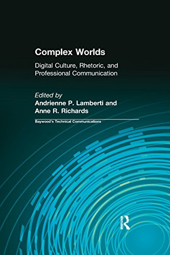 Complex Worlds Digital Culture, Rhetoric and Professional Communication [Paperback]