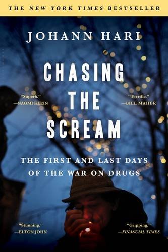 Chasing the Scream: The First and Last Days of the War on Drugs [Paperback]