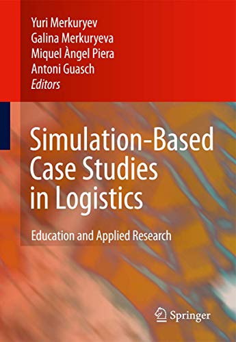 Simulation-Based Case Studies in Logistics: Education and Applied Research [Hardcover]