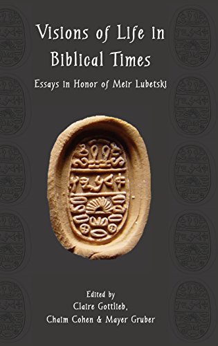 Visions Of Life In Biblical Times Essays In Honor Of Meir Lubetski [Hardcover]